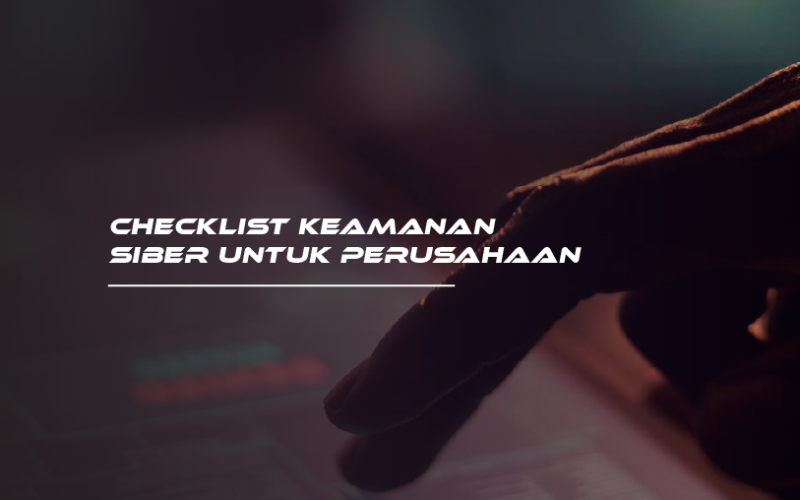 Checklist Keamanan Siber untuk Perusahaan