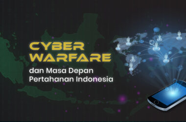 Cyber Warfare dan Masa Depan Pertahanan Indonesia