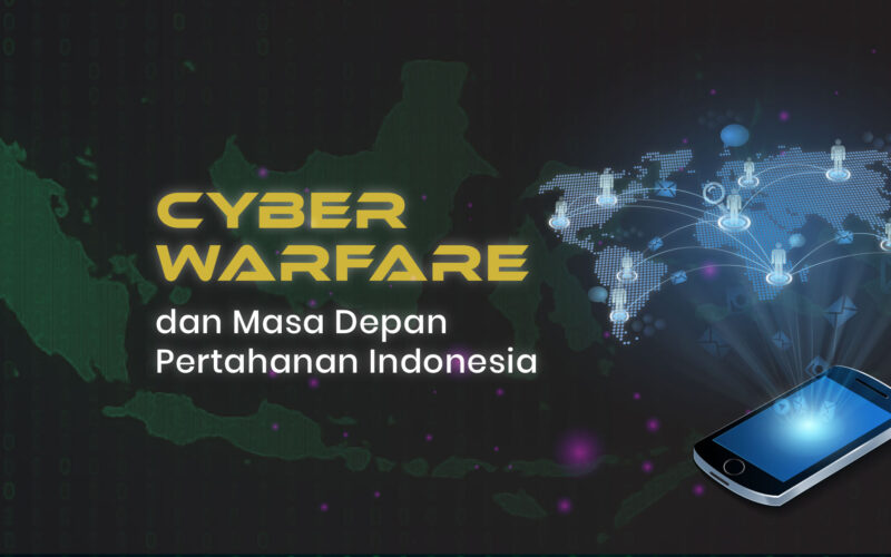 Cyber Warfare dan Masa Depan Pertahanan Indonesia