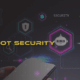 IoT Security: Dari Ancaman Hingga Panduan Security di Era Dunia yang Semakin Terkoneksi