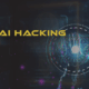Saat AI Tak Lagi Aman: Fenomena AI Hacking yang Perlu Diwaspadai