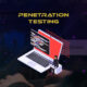 Peran Penetration Testing dalam Menguji Keamanan Sistem