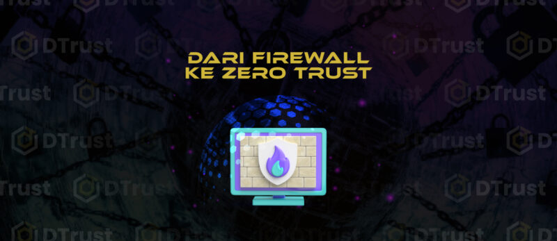 Zero Trust Menggantikan Firewall di Era Cloud