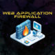 Web Application Firewall: Investasi Terbaik untuk Aplikasi Web